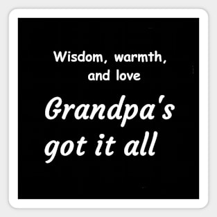 Wisdom, warmth, and love Grandpa’s got it all Magnet